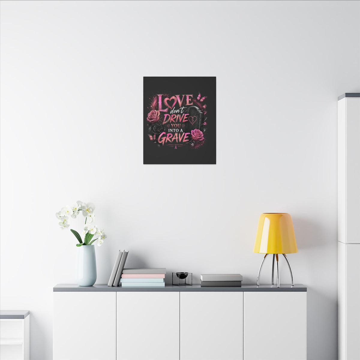Canvas Wall Art — “Love Don’t Drive You Into a Grave” Pink Breast Cancer Awareness Design