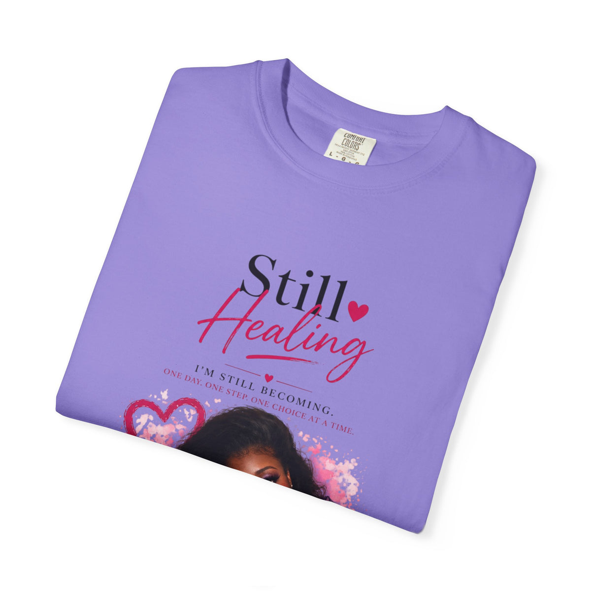 T-Shirt β "Still Healing" Inspirational Recovery Tee (Pink Floral)