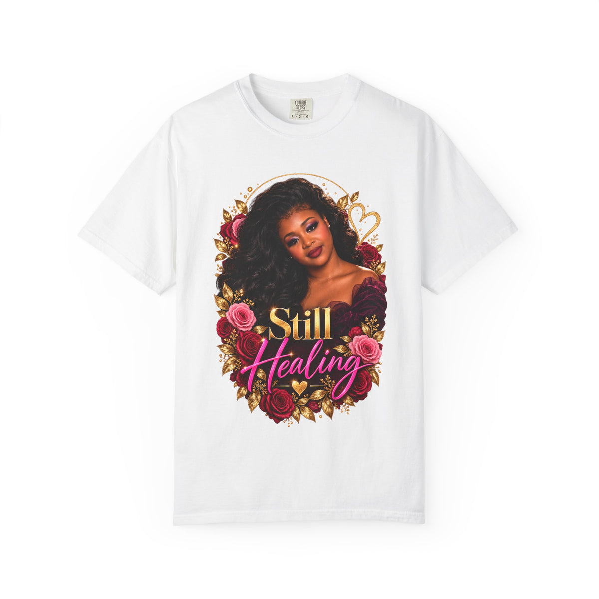Still Healing T-Shirt — Floral Portrait Inspirational Tee