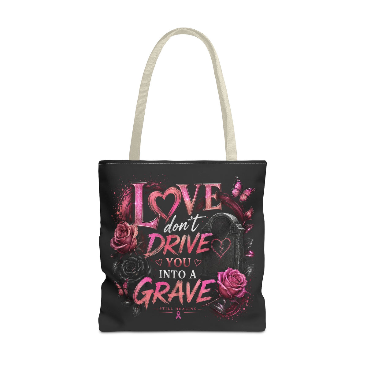 Tote Bag — "Love Don't Drive You Into a Grave" Gothic Pink Rose Statement Tote