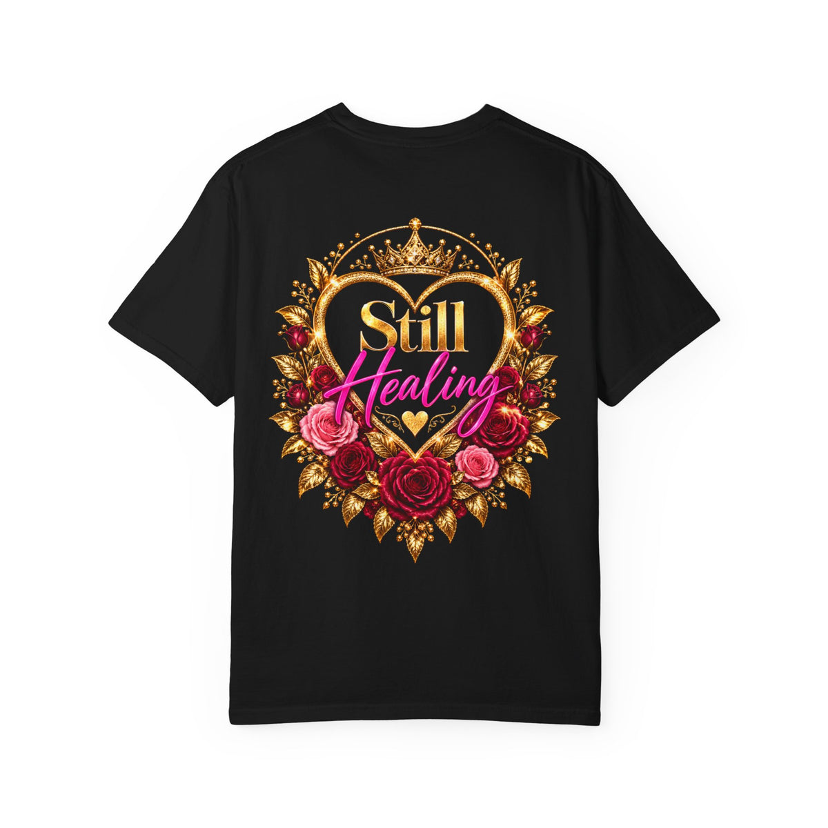 Still Healing T-Shirt — Floral Portrait Inspirational Tee