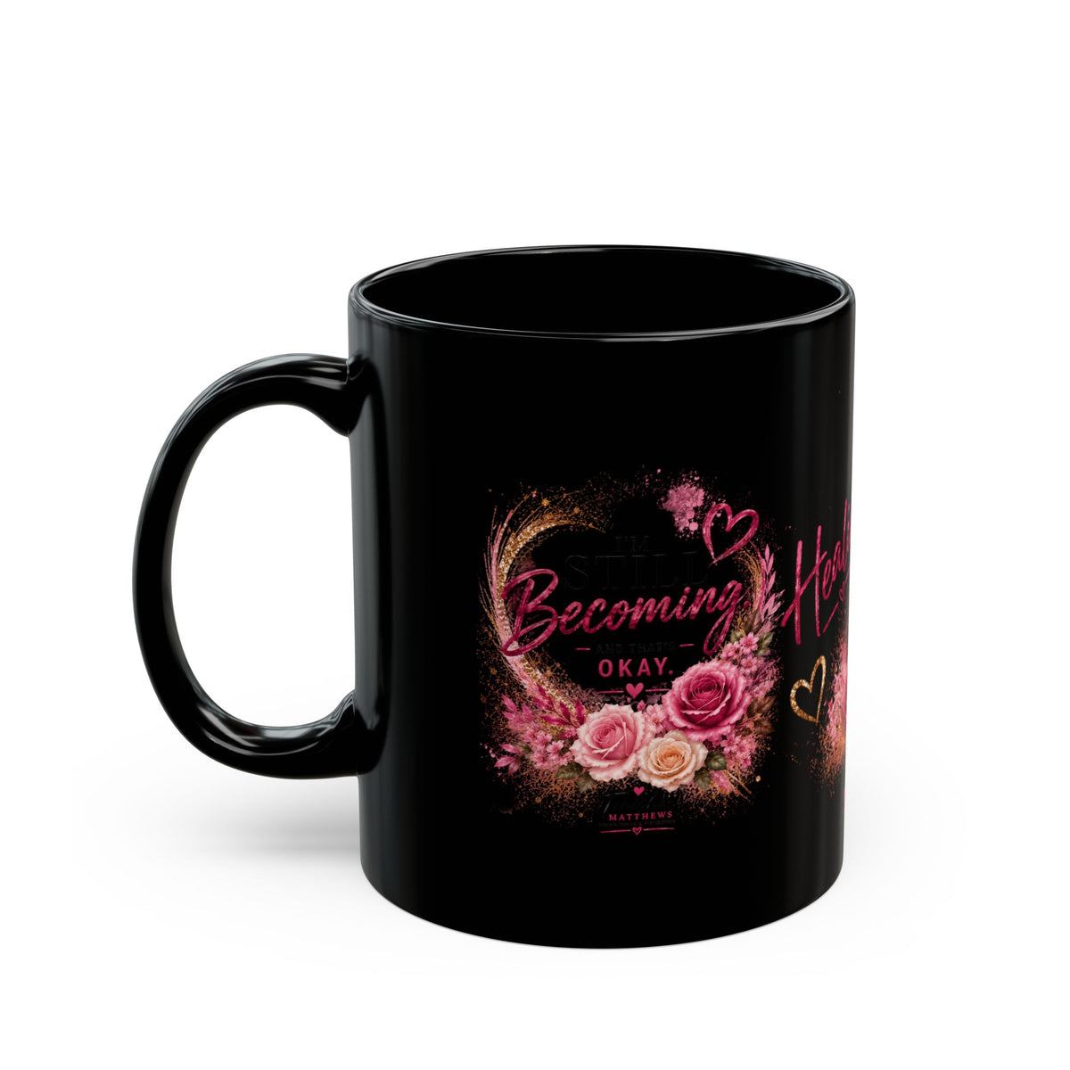 Black Healing Mug — "Becoming Okay" Floral Inspirational Coffee Cup (11oz/15oz)
