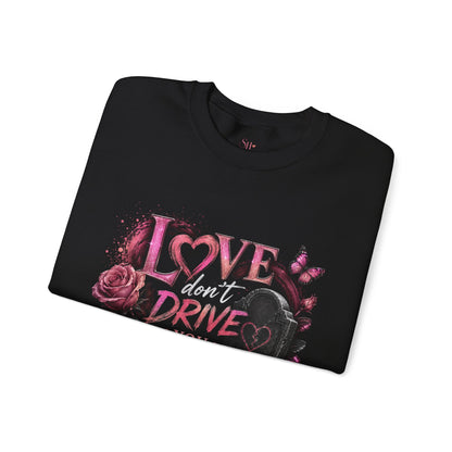 Crewneck Sweatshirt — "Love Don't Drive You Into a Grave" Pink Roses Breast Cancer Awareness