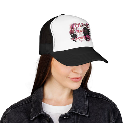 Trucker Hat — "I Love You Don't Drive Me to a Grave" Pink Gothic Heart Design