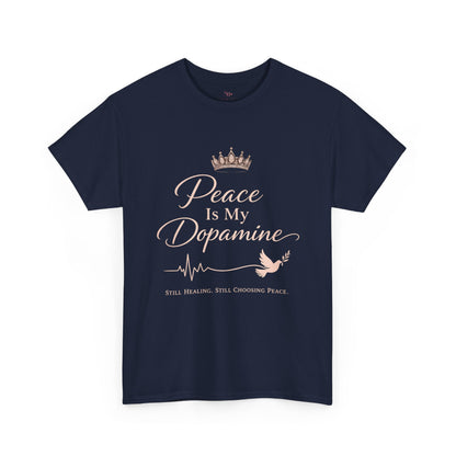 Peace Is My Dopamine T‑Shirt — Inspirational Mental Health Tee