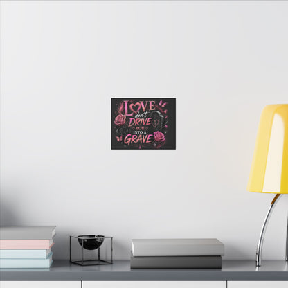 Canvas Wall Art — “Love Don’t Drive You Into a Grave” Pink Breast Cancer Awareness Design