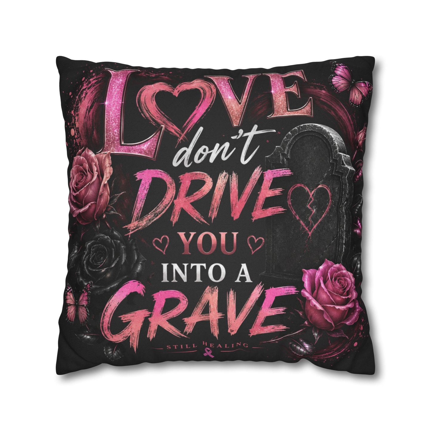 Decorative Pillow - "Love Don't Drive You Into a Grave" Gothic Rose Accent Pillow