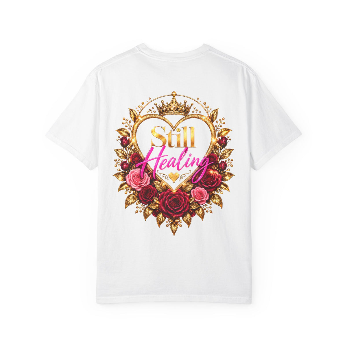 Still Healing T-Shirt — Floral Portrait Inspirational Tee