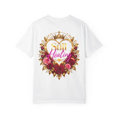 Still Healing T-Shirt — Floral Portrait Inspirational Tee