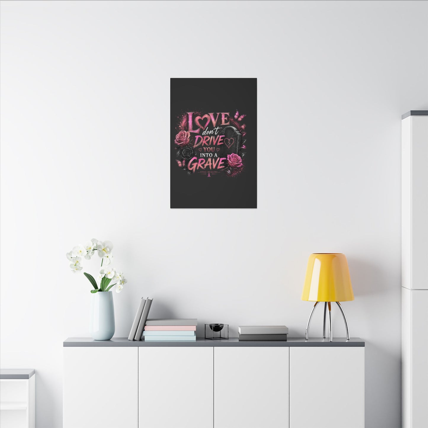 Canvas Wall Art — “Love Don’t Drive You Into a Grave” Pink Breast Cancer Awareness Design