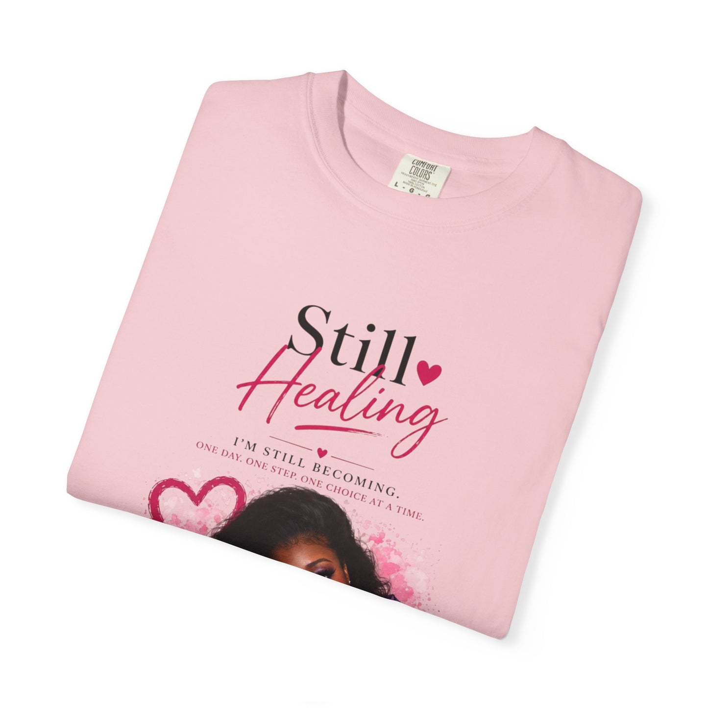 T-Shirt — "Still Healing" Inspirational Recovery Tee (Pink Floral)