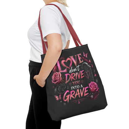 Tote Bag — "Love Don't Drive You Into a Grave" Gothic Pink Rose Statement Tote
