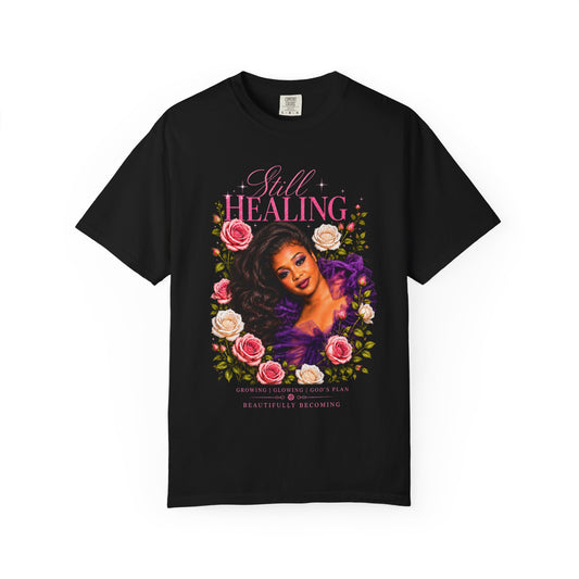 Still Healing Floral T-Shirt — Inspirational Faith-Based Tee