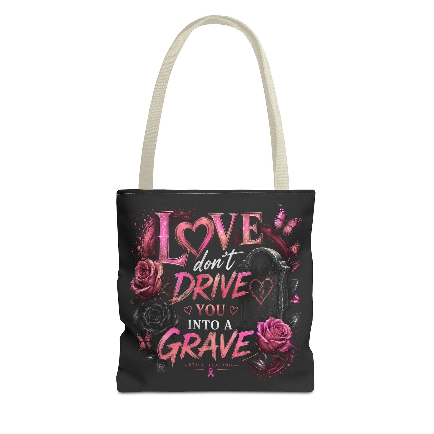 Tote Bag — "Love Don't Drive You Into a Grave" Gothic Pink Rose Statement Tote