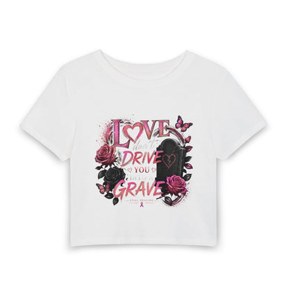 Love Drives You to Your Grave Women's Baby Tee — Gothic Rose Tombstone Graphic Crop Top