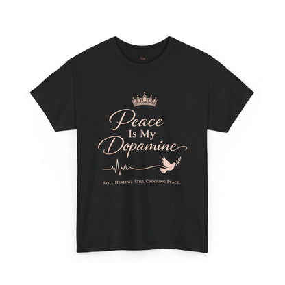 Peace Is My Dopamine T‑Shirt — Inspirational Mental Health Tee