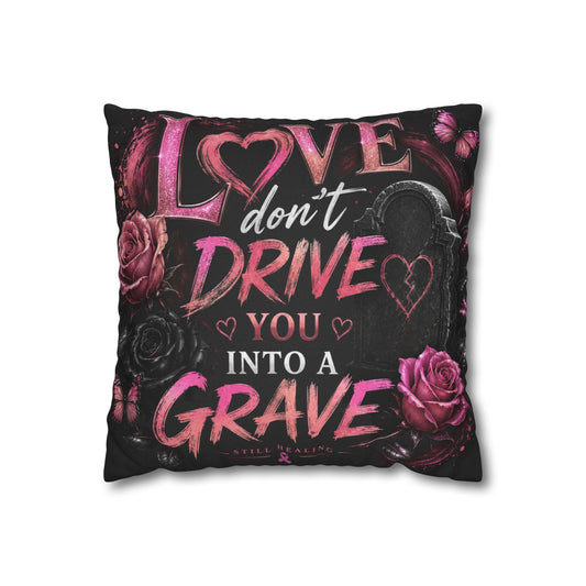 Decorative Pillow - "Love Don't Drive You Into a Grave" Gothic Rose Accent Pillow