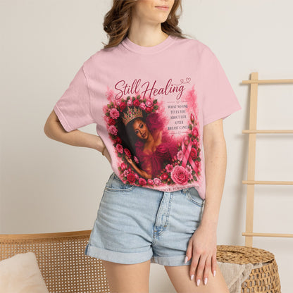 Still Healing T‑Shirt — Feminine Self‑Care Rose Graphic Tee