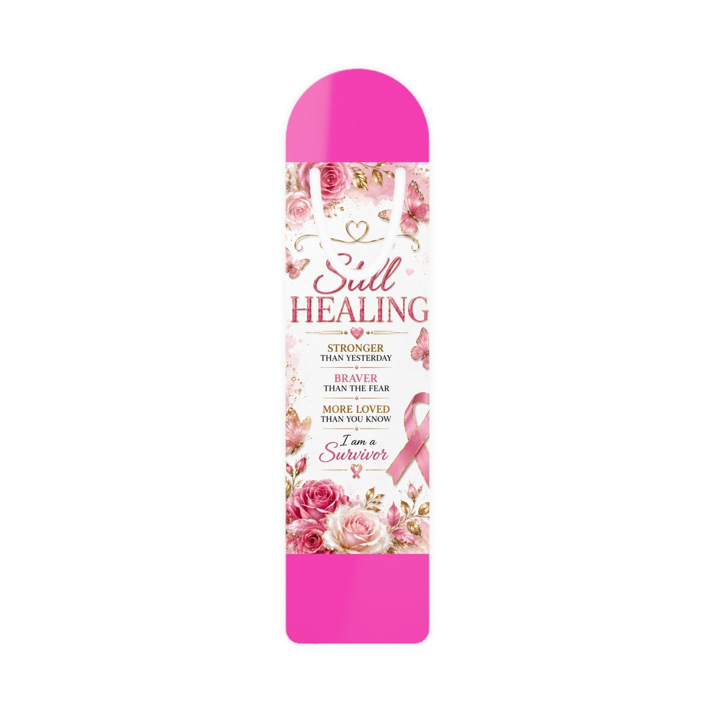 Breast Cancer Survivor Bookmark – Still Healing Floral Ribbon Encouragement