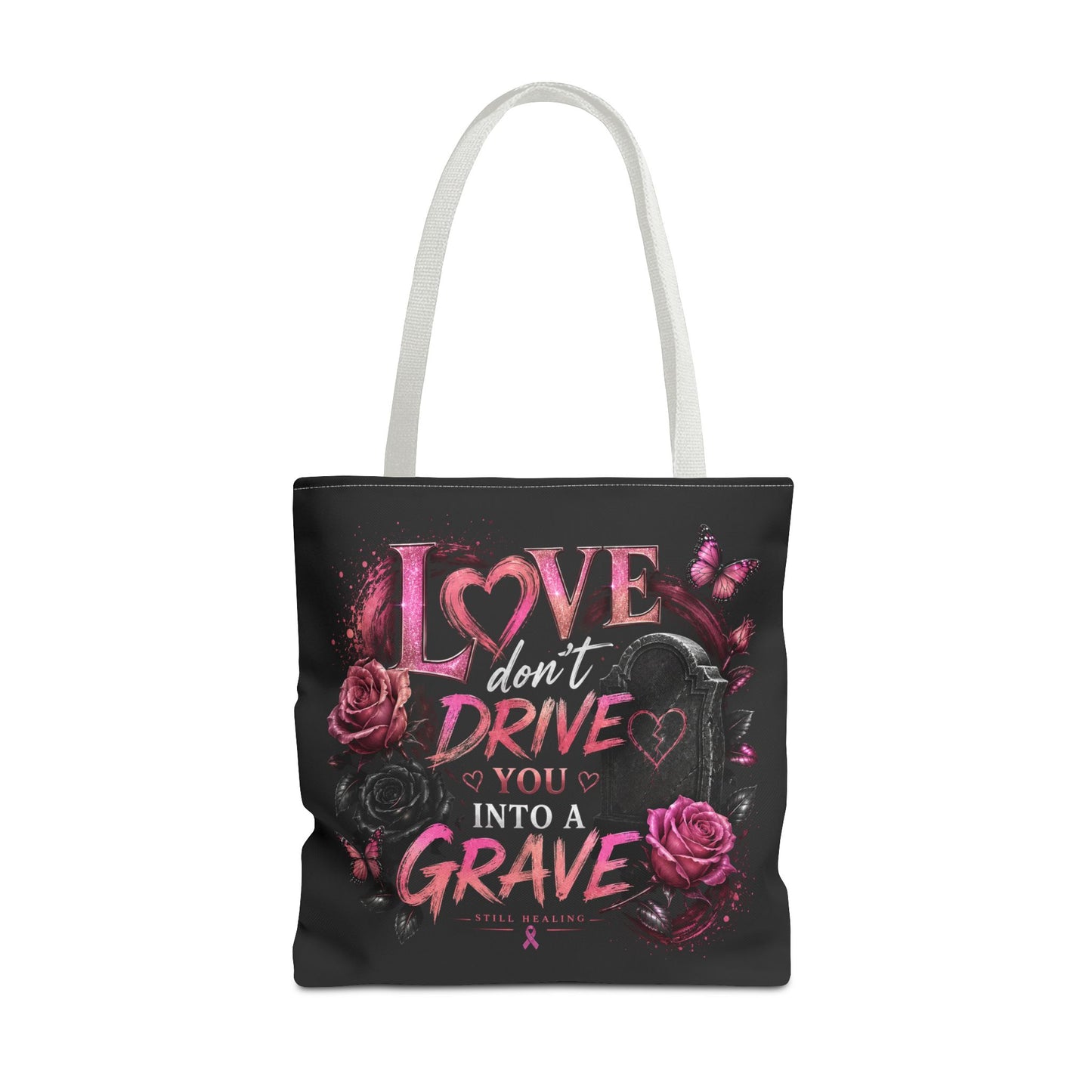 Tote Bag — "Love Don't Drive You Into a Grave" Gothic Pink Rose Statement Tote