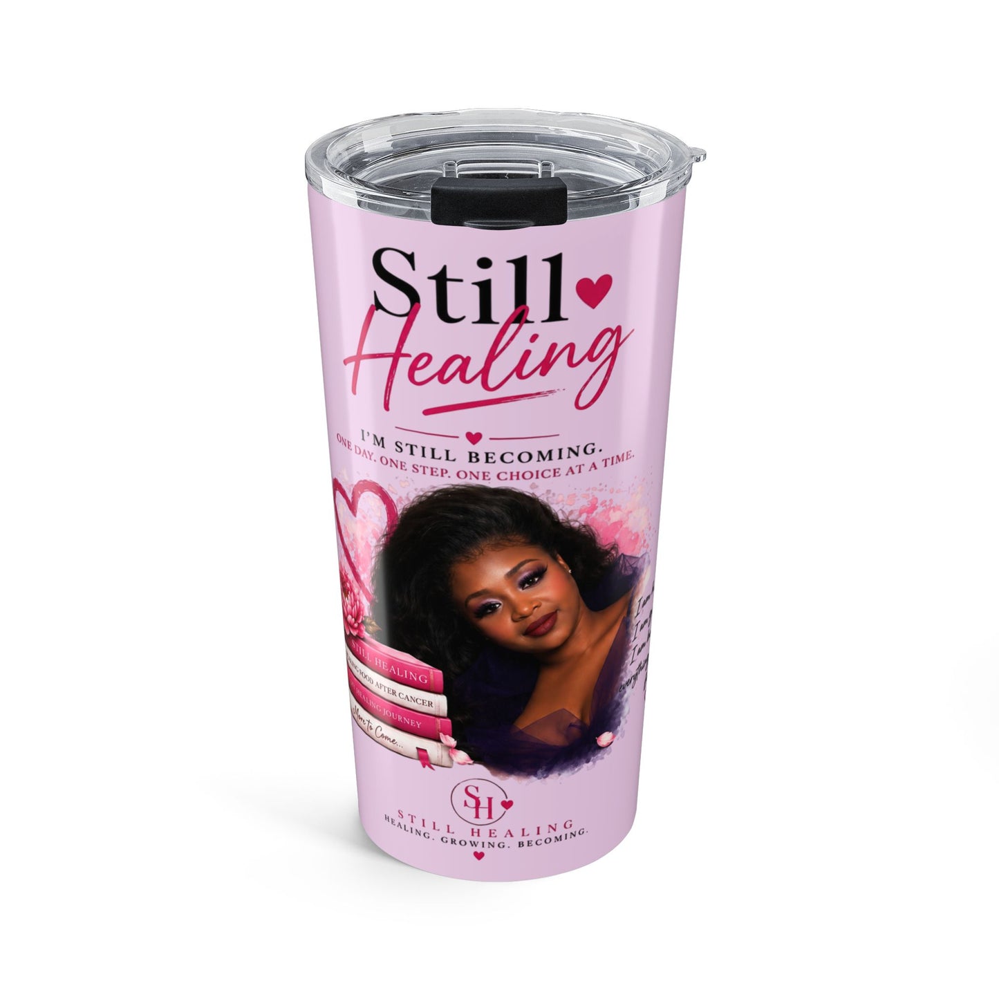 Still Healing 20oz Tumbler — Pink Inspirational Travel Cup