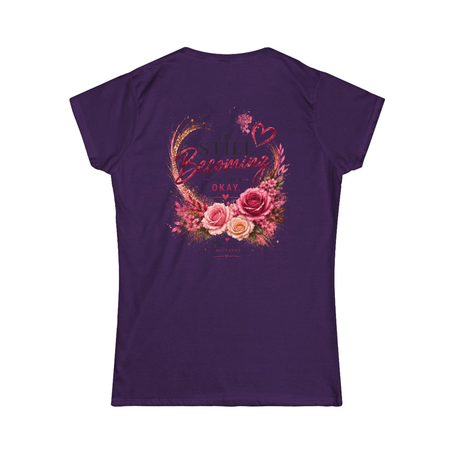 Still Becoming Floral Women's Tee — Inspirational "Still Healing" Motivational Shirt