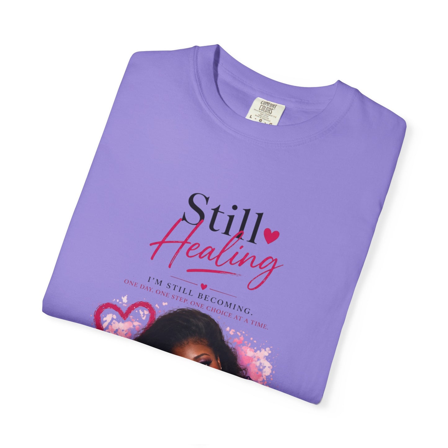 T-Shirt — "Still Healing" Inspirational Recovery Tee (Pink Floral)
