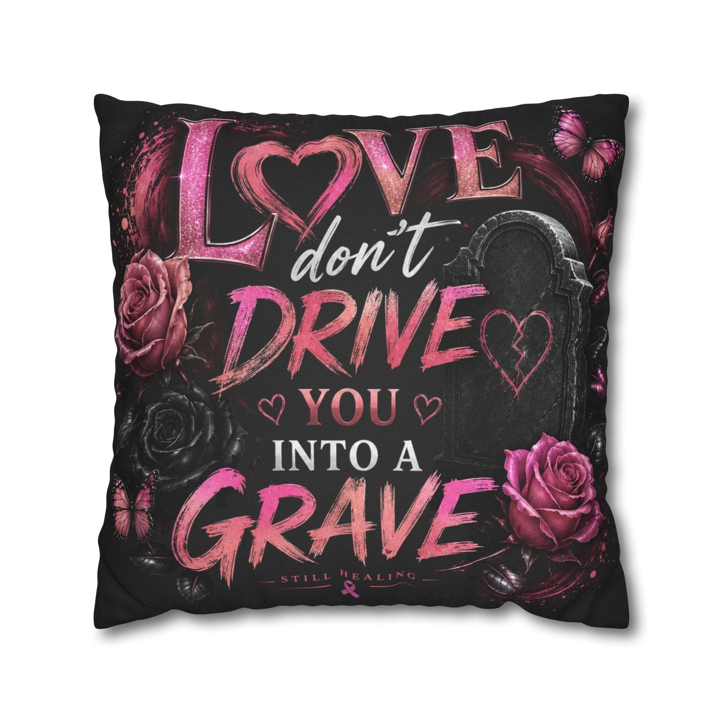 Decorative Pillow - "Love Don't Drive You Into a Grave" Gothic Rose Accent Pillow