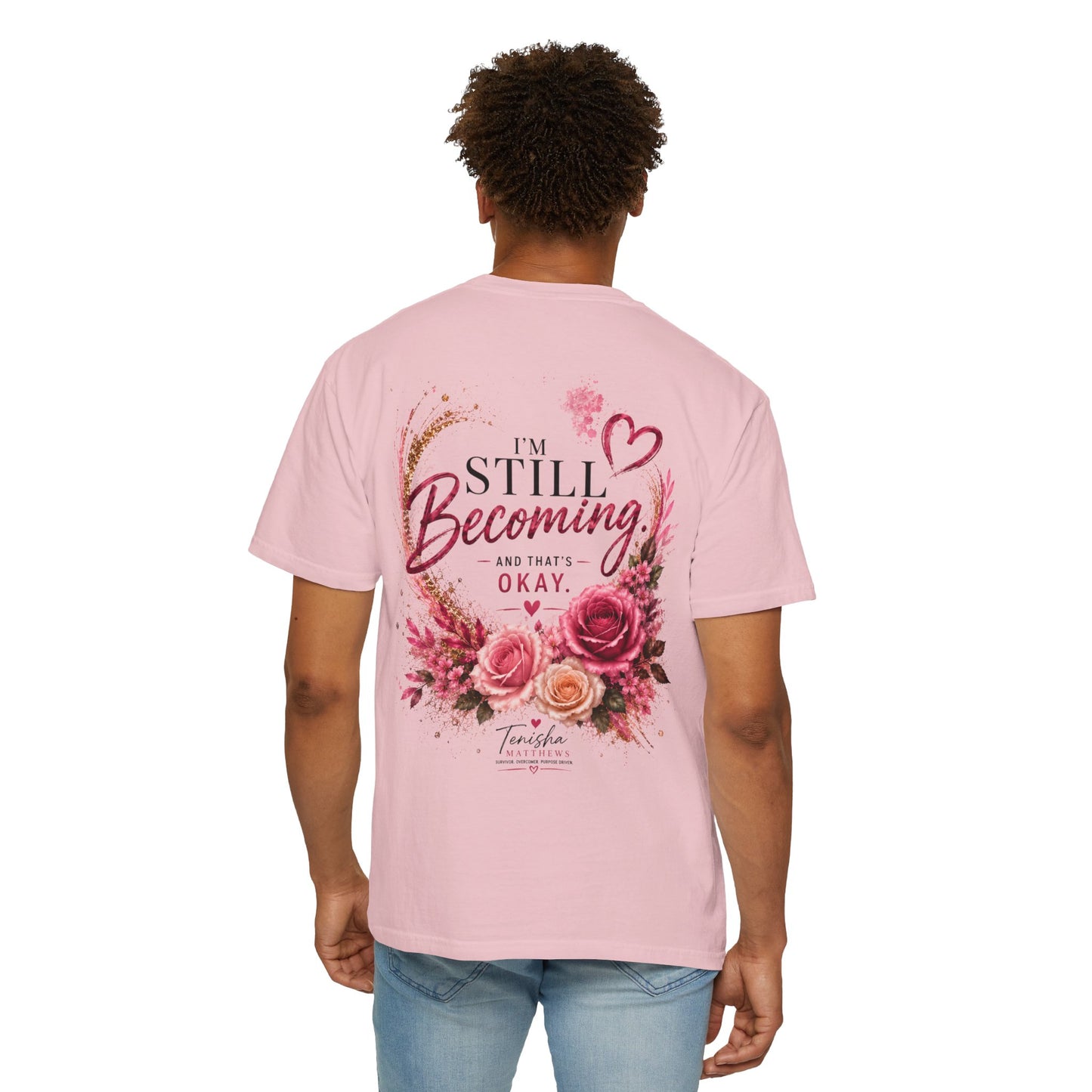 Still Healing / I’m Still Becoming Floral Tee