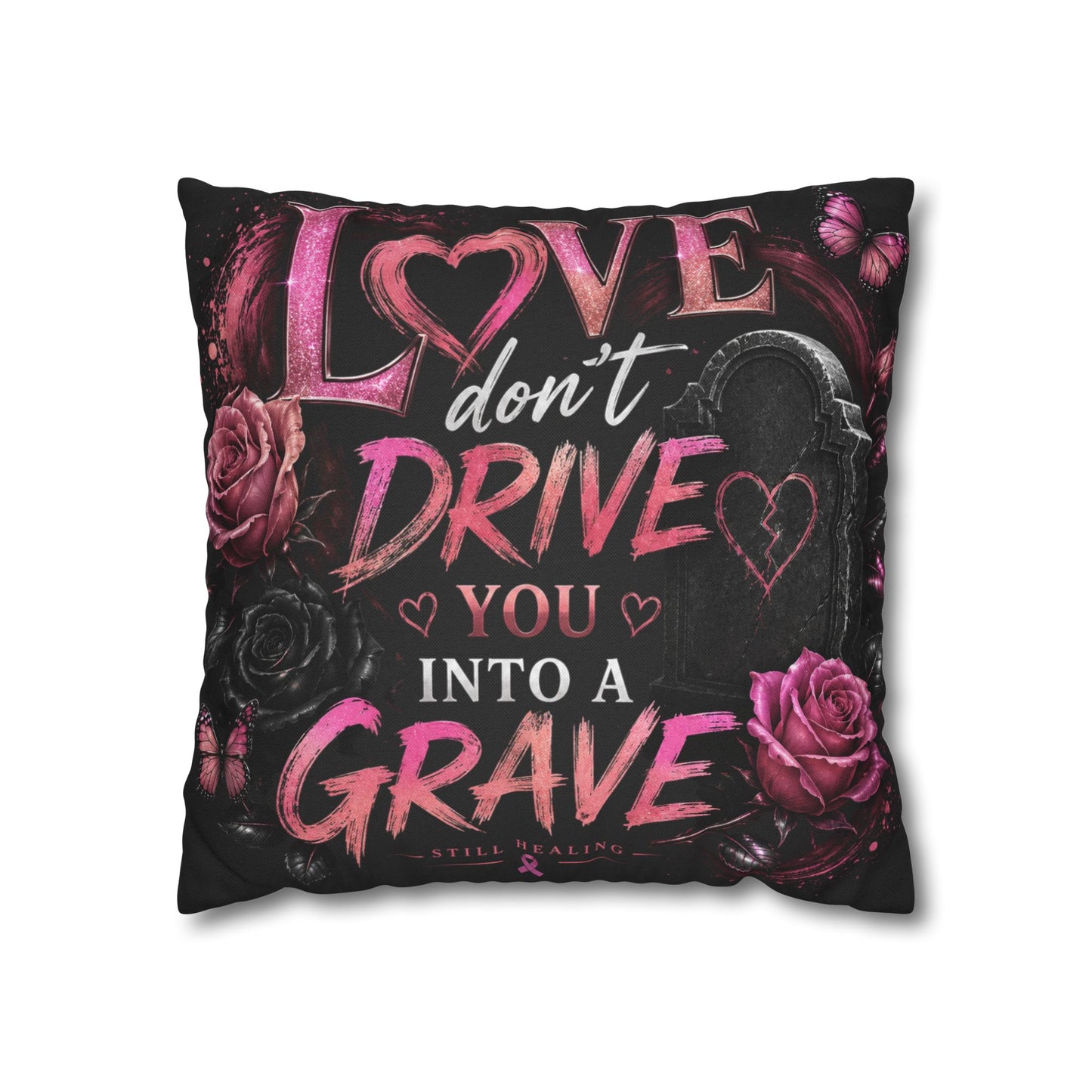 Decorative Pillow - "Love Don't Drive You Into a Grave" Gothic Rose Accent Pillow