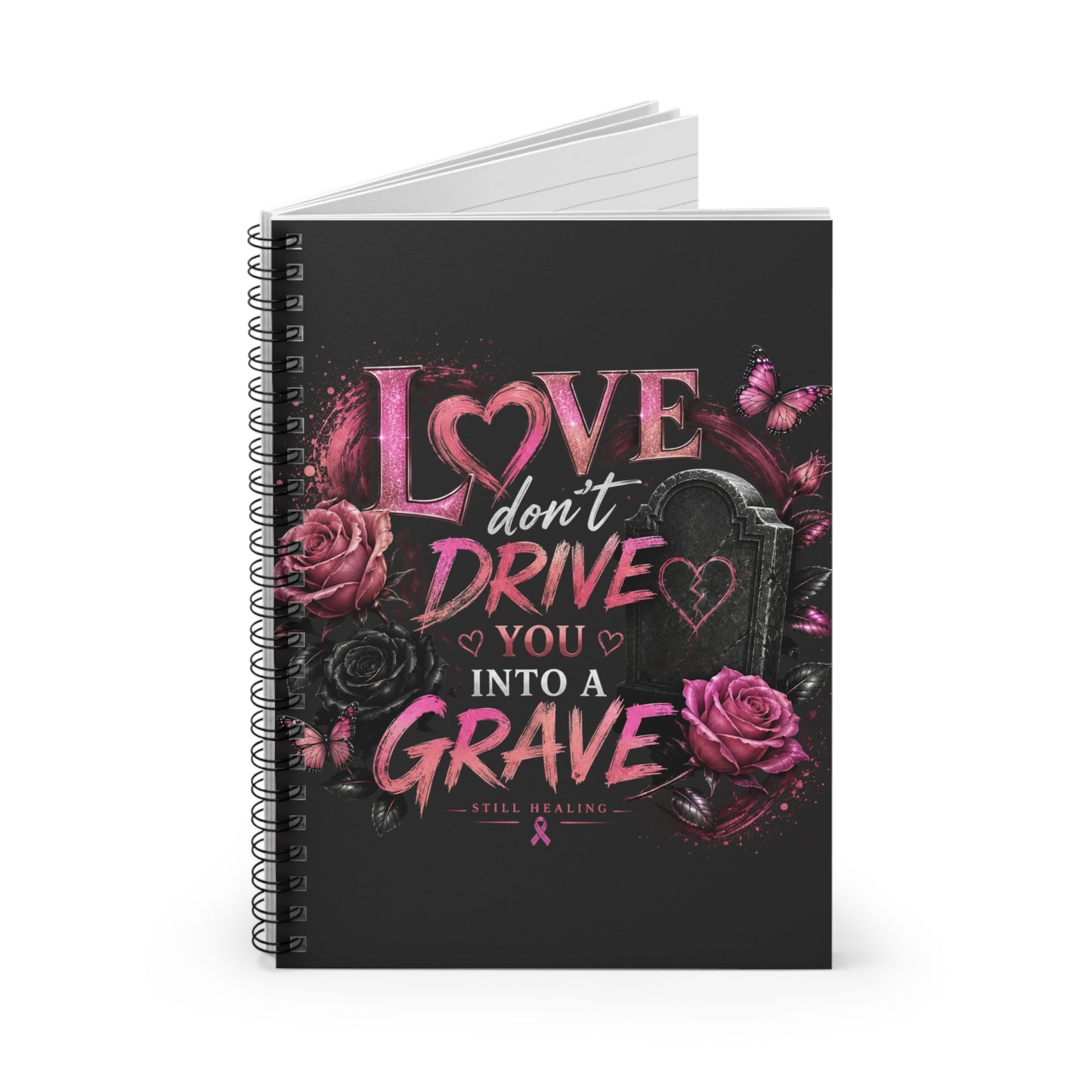 Notebook — “Love Don’t Drive You Into a Grave” Pink Gothic Spiral Journal