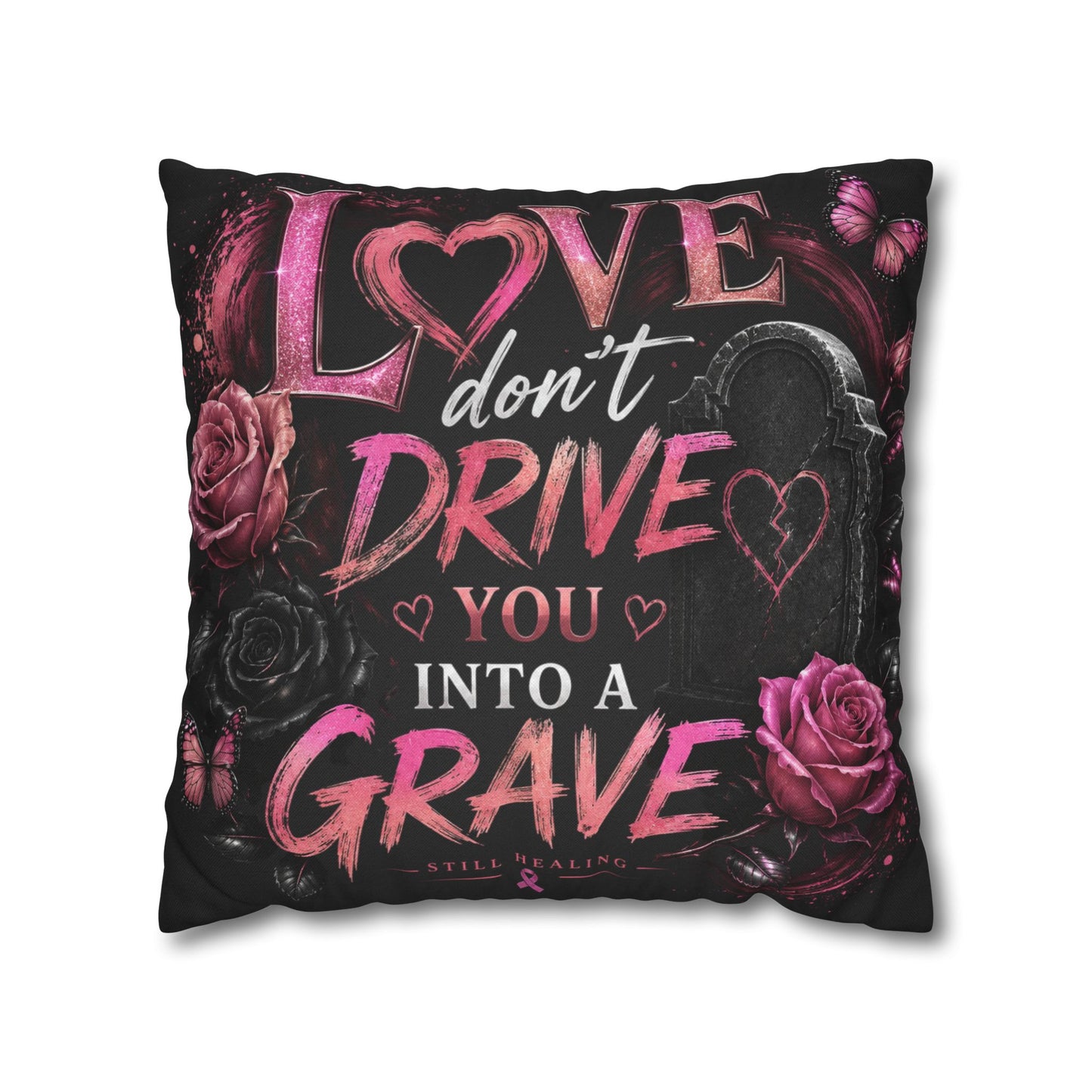 Decorative Pillow - "Love Don't Drive You Into a Grave" Gothic Rose Accent Pillow