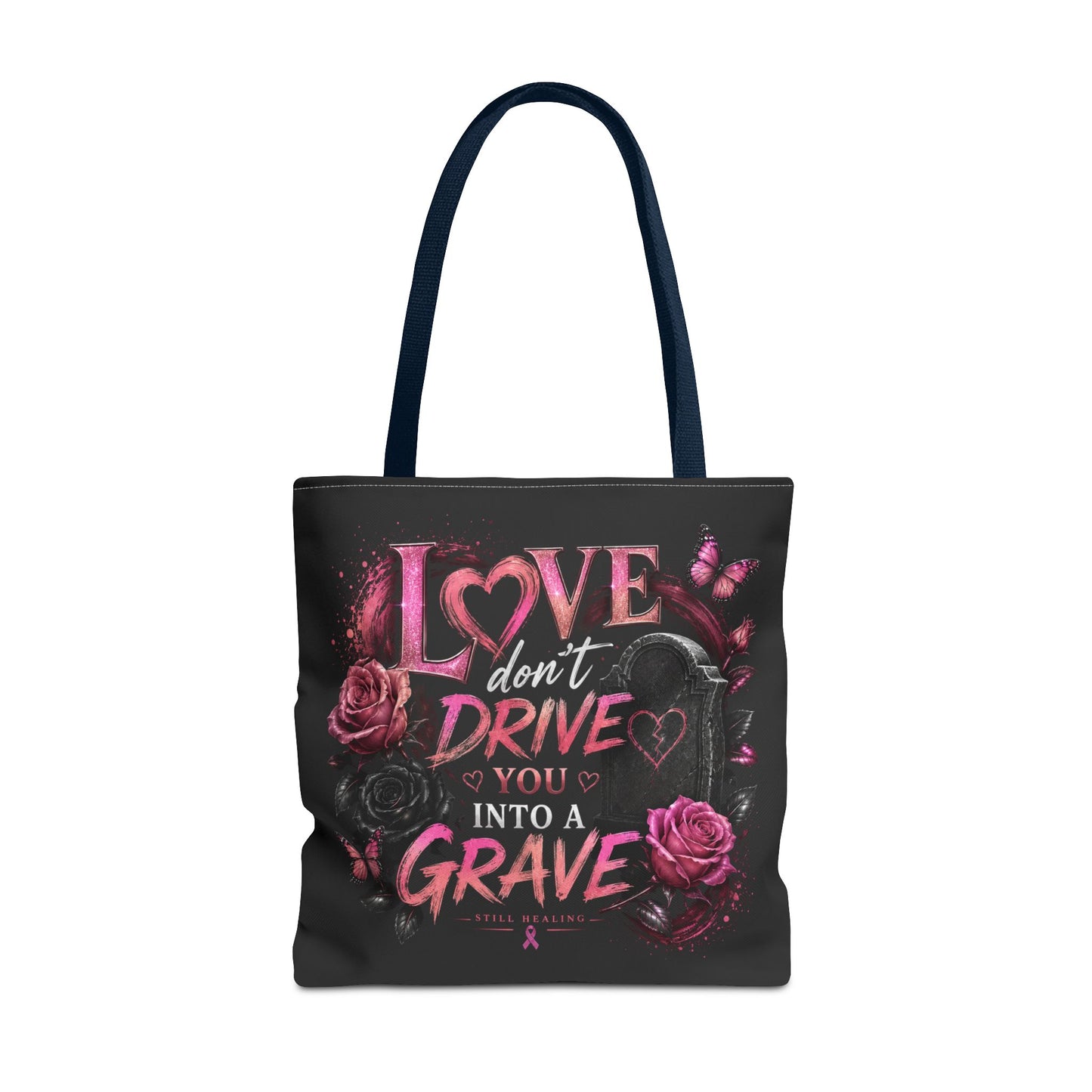 Tote Bag — "Love Don't Drive You Into a Grave" Gothic Pink Rose Statement Tote