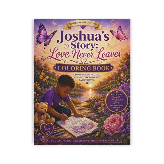Joshua's Story: Love Never Leaves Coloring Book — Comforting Grief & Bereavement Activity Book for Kids