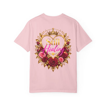 Still Healing T-Shirt — Floral Portrait Inspirational Tee