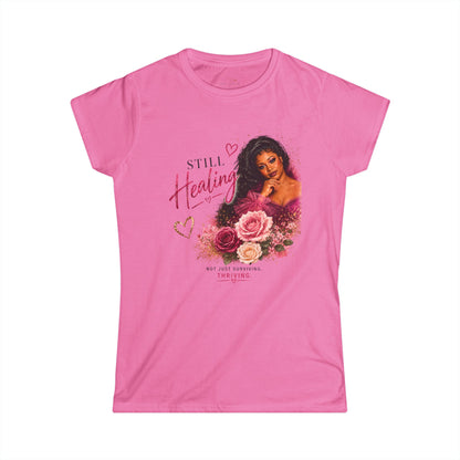 Still Becoming Floral Women's Tee — Inspirational "Still Healing" Motivational Shirt