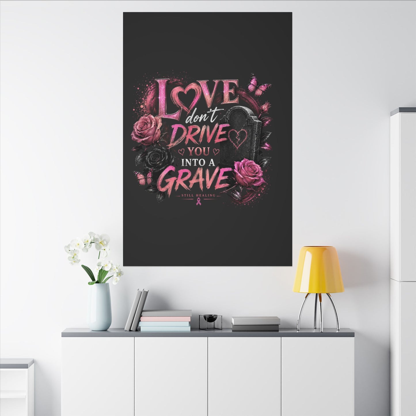 Canvas Wall Art — “Love Don’t Drive You Into a Grave” Pink Breast Cancer Awareness Design