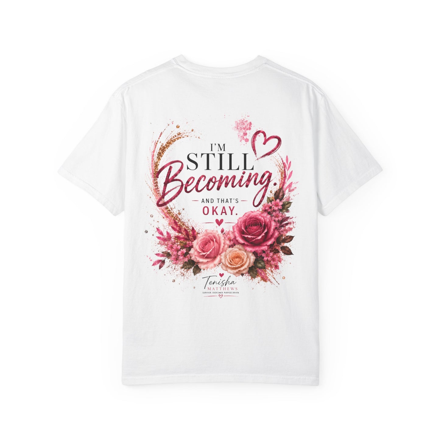 Still Healing / I’m Still Becoming Floral Tee