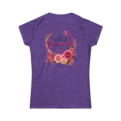 Still Becoming Floral Women's Tee — Inspirational "Still Healing" Motivational Shirt