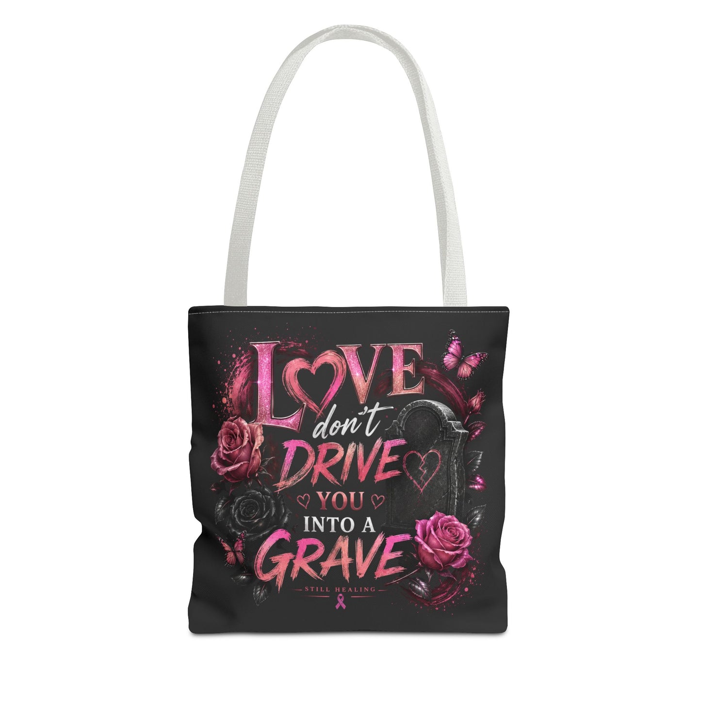 Tote Bag — "Love Don't Drive You Into a Grave" Gothic Pink Rose Statement Tote