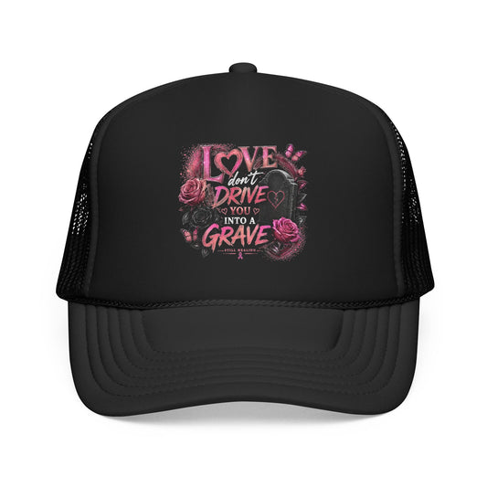 Trucker Hat — "I Love You Don't Drive Me to a Grave" Pink Gothic Heart Design