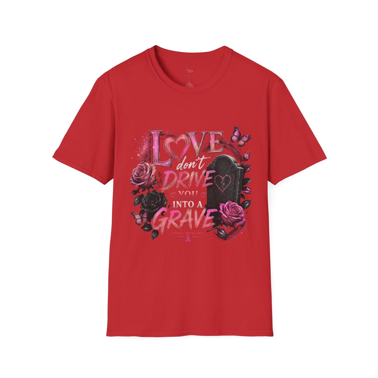 T-Shirt — "Love Don't Drive You Into a Grave" Gothic Heart Tee