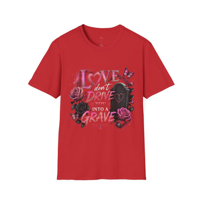 T-Shirt — "Love Don't Drive You Into a Grave" Gothic Heart Tee