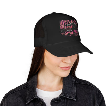 Trucker Hat — "I Love You Don't Drive Me to a Grave" Pink Gothic Heart Design