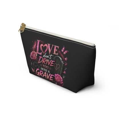 Accessory Pouch — "Love Don't Drive You Into a Grave" Pink Gothic Makeup Bag