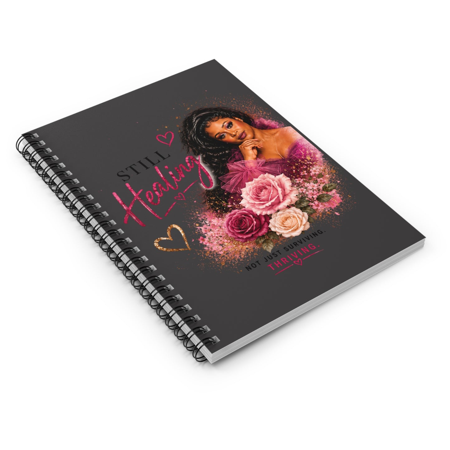 Still Healing Spiral Notebook — Inspirational Floral Journal for Survivors