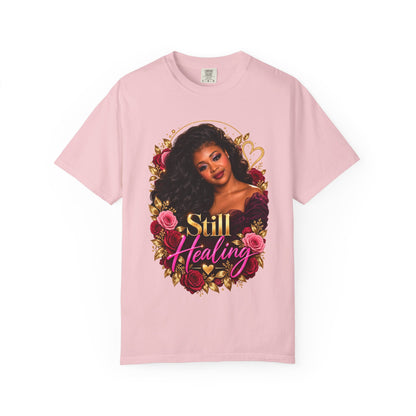Still Healing T-Shirt — Floral Portrait Inspirational Tee