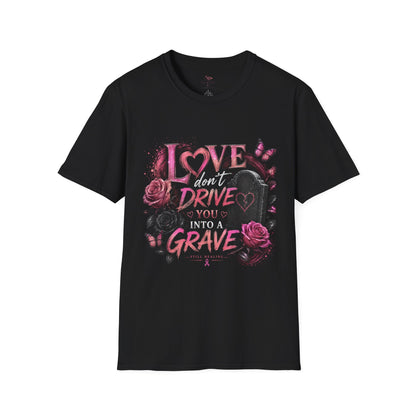 T-Shirt — "Love Don't Drive You Into a Grave" Gothic Heart Tee