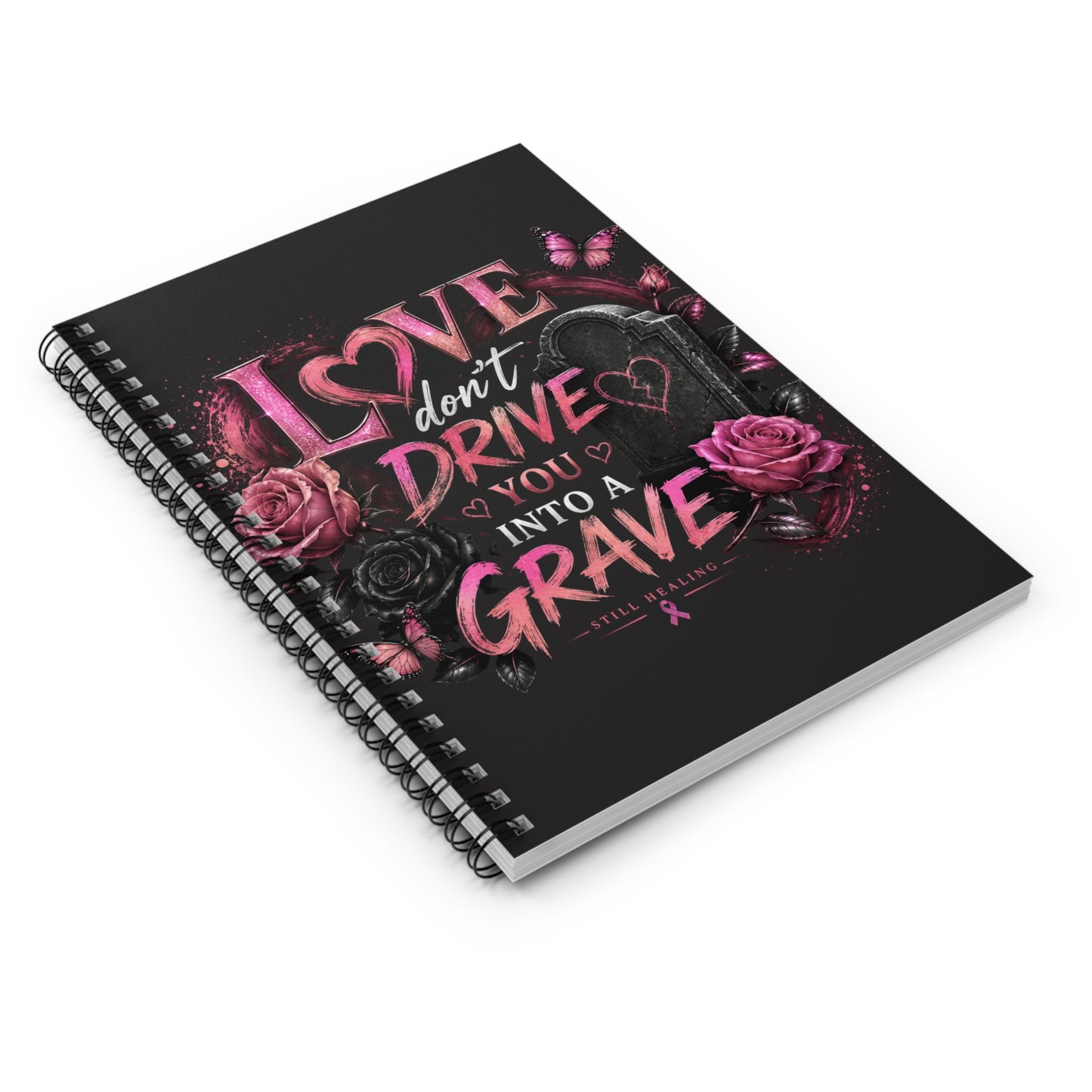 Notebook — “Love Don’t Drive You Into a Grave” Pink Gothic Spiral Journal