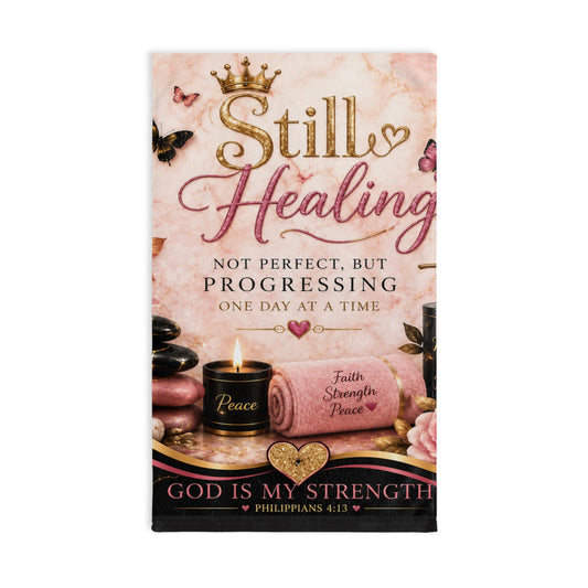 Still Healing Hand Towel — Faith & Encouragement, "Not Perfect But Progressing" Inspirational Bath Towel